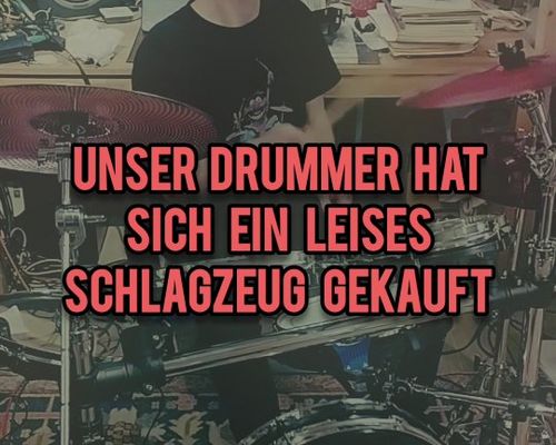 Kneipen meldet Euch. Wir können jetzt auch mit ganzer Kapelle in kleine Räume😉🤘🎸
Was meint ihr, sollte man Schlagzeuger...